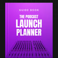 Podcast Launch Planner | 3+1 Episode Launch Strategy