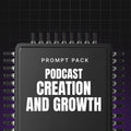 Podcast Creation & Growth | AI Prompt Pack