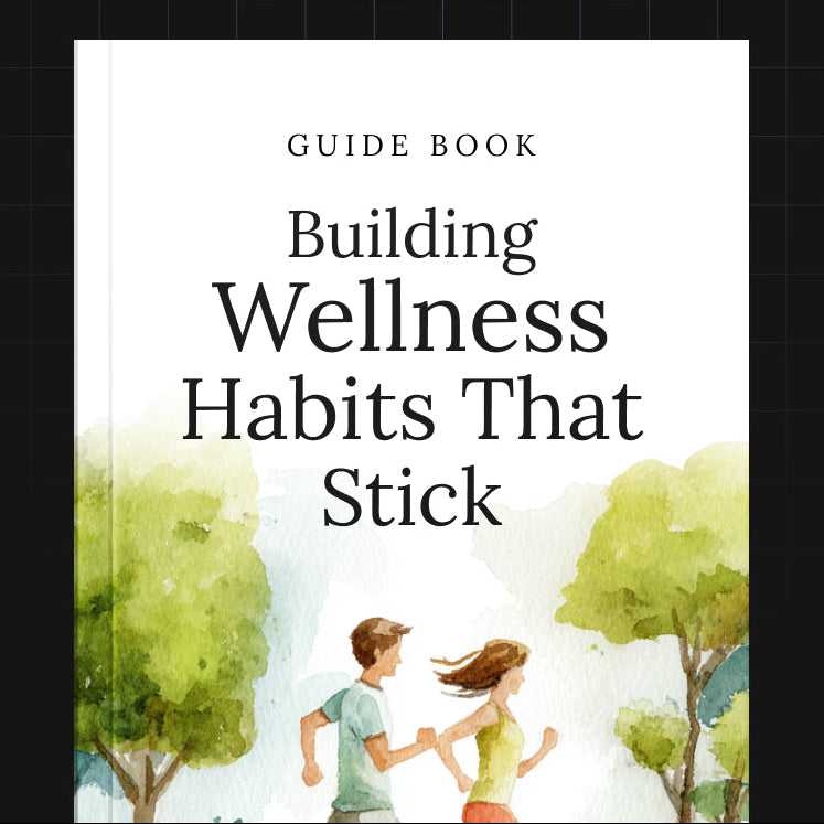 Building Wellness Habits That Stick | Create Healthy Daily Habits for Lasting Health & Productivity (Digital Download)