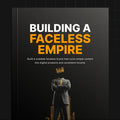 Building a Faceless Empire | How to Build a Profitable Faceless Online Business (Digital Download)