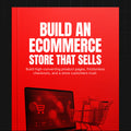 Build an Ecommerce Store That Sells | Shopify & Ecommerce Conversion Optimization Guide (Digital Download)