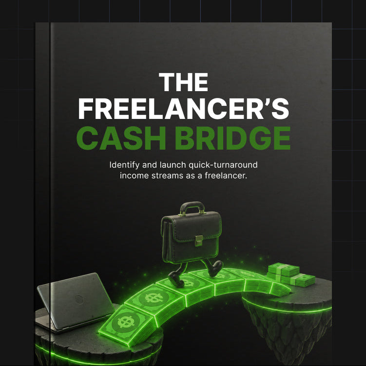 The Freelancer's Cash Bridge | Turn Your Skills Into Fast-Paying Freelance Income (Digital Download)
