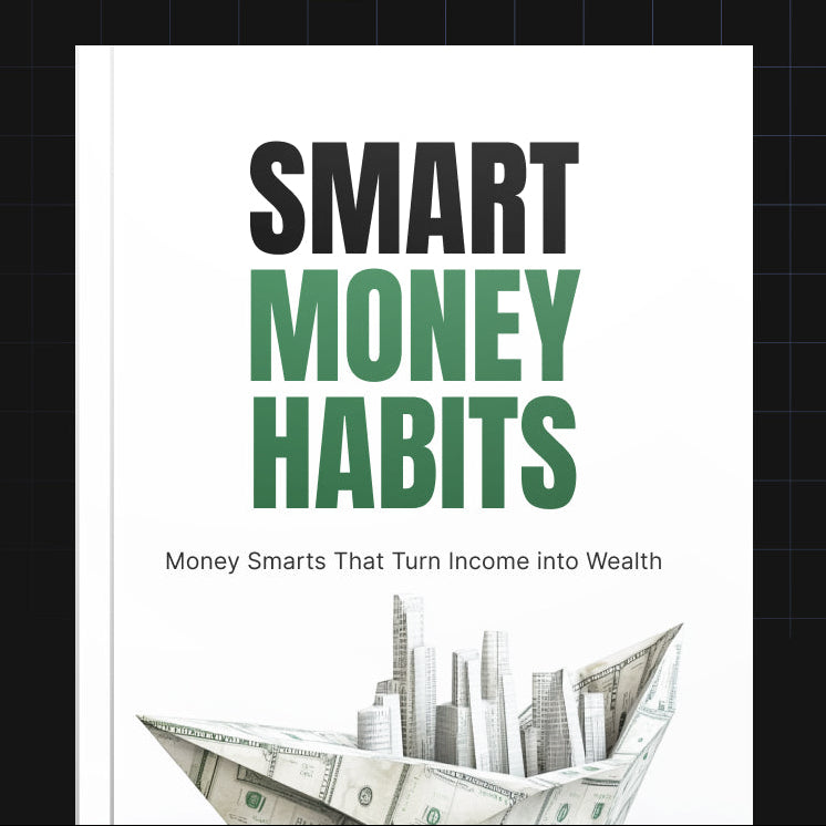 Smart Money Habits | Build Wealth, Save More & Achieve Financial Freedom (Digital Download)